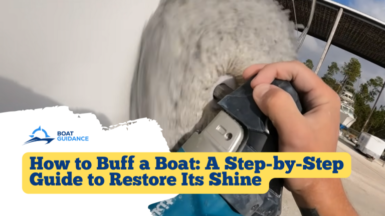 How to Buff a Boat: A Step-by-Step Guide to Restore Its Shine